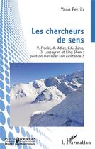 Couverture du livre « Les chercheurs de sens » de Yann Perrin aux éditions L'harmattan