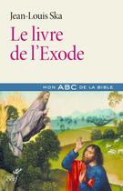 Couverture du livre « Le livre de l'Exode » de Jean-Louis Ska aux éditions Cerf