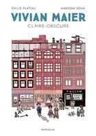 Couverture du livre « Vivian Maier : Claire-obscure » de Emilie Plateau et Marzena Sowa aux éditions Dargaud