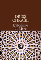 Couverture du livre « L'homme du livre » de Driss Chraibi aux éditions Denoel