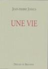 Couverture du livre « Une vie » de Jean-Pierre Jossua aux éditions Desclee De Brouwer