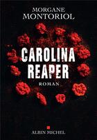 Couverture du livre « Carolina Reaper » de Morgane Montoriol aux éditions Albin Michel