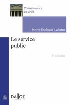 Couverture du livre « Le service public (édition 2023) » de Pierre Esplugas aux éditions Dalloz