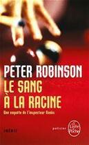 Couverture du livre « Sang a la racine - inedit » de Peter Robinson aux éditions Le Livre De Poche