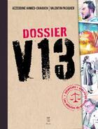 Couverture du livre « Dossier V13 » de Azzeddine Ahmed-Chaouch et Valentin Pasquier aux éditions Plon
