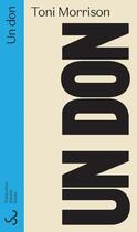 Couverture du livre « Un don » de Toni Morrison aux éditions Christian Bourgois