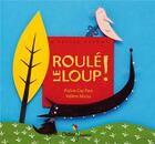 Couverture du livre « Roulé le loup ! » de Praline Gay-Para et Helene Micou aux éditions Didier Jeunesse