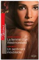 Couverture du livre « La femme d'un Westmoreland ; un sentiment inoubliable » de Brenda Jackson et Heidi Betts aux éditions Harlequin