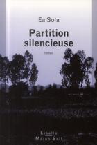 Couverture du livre « Partition silencieuse » de Ea Sola aux éditions Buchet Chastel