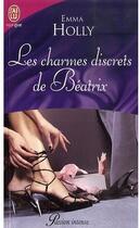 Couverture du livre « Les charmes discrets de Beatrix » de Emma Holly aux éditions J'ai Lu