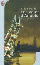 Couverture du livre « Les voies d'Anubis » de Tim Powers aux éditions J'ai Lu