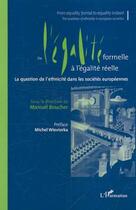 Couverture du livre « De l'égalité formelle à l'égalité réelle ; la question de l'ethnicité dans les sociétés européennes » de Manuel Boucher aux éditions Editions L'harmattan