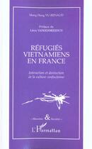 Couverture du livre « Réfugiés vietnamiens en France : Interaction et distinction de la culture confucéenne » de Mong Hang Vu-Renaud aux éditions Editions L'harmattan