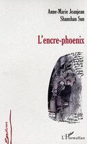 Couverture du livre « L'encre-phoenix » de Jeanjean/Shanshan aux éditions Editions L'harmattan