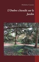 Couverture du livre « L'ombre s'étendit sur le jardin » de Micheline Cumant aux éditions Books On Demand