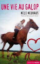 Couverture du livre « Une vie au galop » de Neuhaus Nele aux éditions Actes Sud Jeunesse