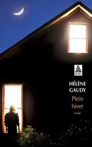 Couverture du livre « Plein hiver » de Helene Gaudy aux éditions Actes Sud