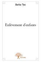 Couverture du livre « Enlèvements d'enfants » de Barka Tao aux éditions Edilivre