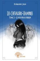Couverture du livre « Les chevaliers-vampires » de Florianne Jean aux éditions Edilivre