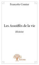 Couverture du livre « Les assoiffés de la vie » de Francette Comier aux éditions Editions Edilivre