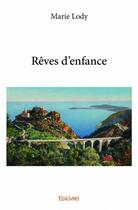 Couverture du livre « Rêves d'enfance » de Marie Lody aux éditions Edilivre