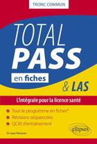 Couverture du livre « Total PASS ; LAS en fiches ; l'intégrale pour la licence santé » de Jean Perisson aux éditions Ellipses