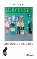 Couverture du livre « Autour de l'écluse » de Christian Stalla aux éditions L'harmattan