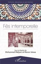 Couverture du livre « Fès intemporelle » de Mohammed Melyani et Manon Istasse aux éditions L'harmattan