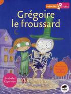 Couverture du livre « Grégoire, le froussard » de Gregoire Mabire et Nathalie Kupermann aux éditions Oskar