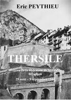 Couverture du livre « Thersile : Histoire de la libération de la ville de Briançon (29 août - 9 septembre 1944) » de Eric Peythieu aux éditions Fournel