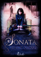 Couverture du livre « Sonata » de Musso Emily aux éditions Rebelle Editions