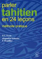 Couverture du livre « Parler tahitien en 24 leçons ; méthode pratique » de Darrell Trevor Tryon aux éditions Editions Du Sonneur