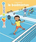 Couverture du livre « Le badminton » de Fabien Laurent et Jeremy Rouche aux éditions Milan