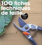 Couverture du livre « 100 fiches techniques de taille » de Fiona Hopes aux éditions Marabout