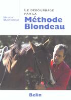 Couverture du livre « Le debourrage par la methode blondeau » de Nicolas Blondeau aux éditions Belin