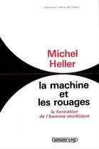 Couverture du livre « La Machine et les rouages : la formation de l'homme soviétique » de Michel Heller aux éditions Calmann-levy