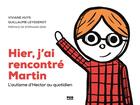 Couverture du livre « Hier, j'ai rencontré Martin ; l'autisme d'Hector au quotidien » de Viviane Huys et Guillaume Leyssonot aux éditions Pu De Grenoble