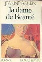Couverture du livre « La dame de beaute » de Jeanne Bourin aux éditions Table Ronde
