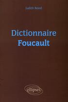 Couverture du livre « Dictionnaire Foucault » de Revel aux éditions Ellipses