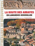 Couverture du livre « La route des abbayes en Languedoc-Roussillon » de Frederic Barbut et Jacques Debru aux éditions Ouest France