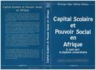 Couverture du livre « Capital scolaire et pouvoir social en Afrique ; à quoi sert le diplôme universitaire » de Makita-Makita Kasongo-Ngoy aux éditions L'harmattan