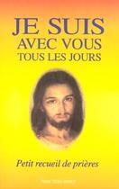 Couverture du livre « Je suis avec vous tous les jours - petit recueil de prieres (3e édition) » de  aux éditions Tequi