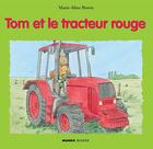 Couverture du livre « Tom et le tracteur rouge » de Marie-Aline Bawin aux éditions Mango