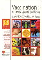 Couverture du livre « Vaccination : enjeux de sante publique et perspectives économiques ; 8ème journée d'économie de la santé » de Jean Noel Bail et . Collectif aux éditions John Libbey