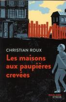 Couverture du livre « Les maisons aux paupières crevées » de Christian Roux aux éditions Syros