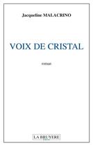 Couverture du livre « Voix de cristal » de Jacqueline Malacrino aux éditions La Bruyere