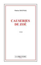 Couverture du livre « Causeries de Zoé » de Patrice Maynial aux éditions La Bruyere