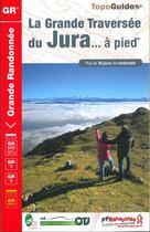 Couverture du livre « La grande traversée du Jura... à pied » de  aux éditions Ffrp