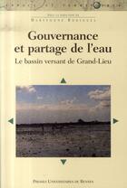 Couverture du livre « Gouvernance et partage de l'eau ; le bassin versant de grand-lieu » de Maryvonne Bodiguel aux éditions Pu De Rennes