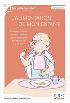 Couverture du livre « L'alimentation de mon enfant » de Martine Walker aux éditions First